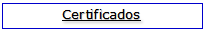 Caixa de Texto: Certificados