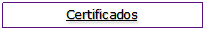 Caixa de Texto: Certificados